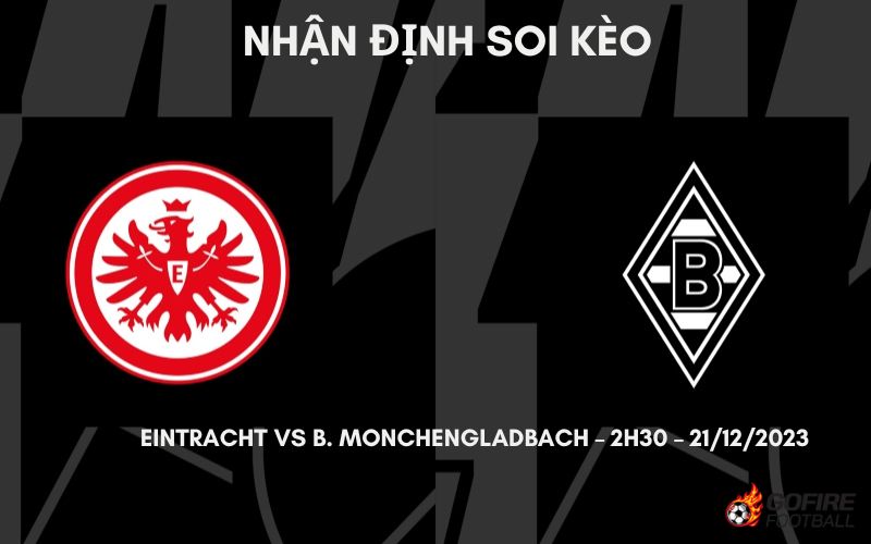 Nhận định ⭐ Soi kèo Eintracht vs B. Monchengladbach – 2h30 – 21/12/2023