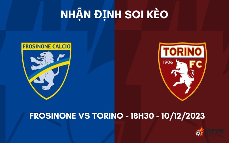 Nhận định ⚡ Soi kèo Frosinone vs Torino – 18h30 – 10/12/2023