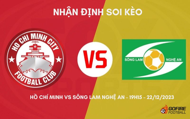 Nhận định ⭐ Soi kèo Hồ Chí Minh vs Sông Lam Nghệ An – 19h15 – 22/12/2023