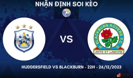 Nhận định ⭐ Soi kèo Huddersfield vs Blackburn – 22h – 26/12/2023