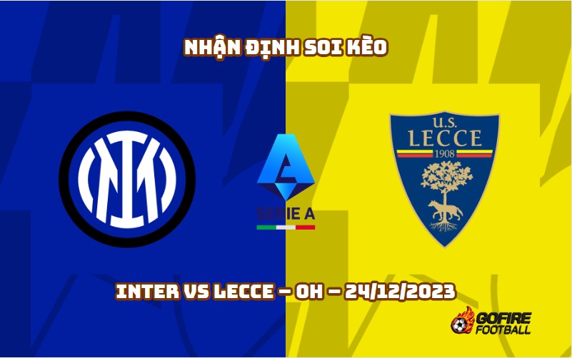 Nhận định ⭐ Soi kèo Inter vs Lecce – 0h – 24/12/2023