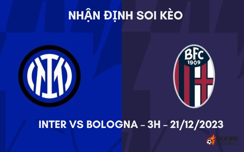 Nhận định ⭐ Soi kèo Inter vs Bologna – 3h – 21/12/2023