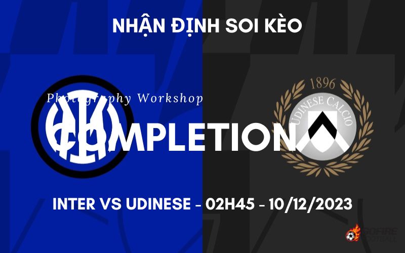 Nhận định ⚡ Soi kèo Inter vs Udinese – 02h45 – 10/12/2023