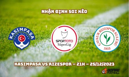 Nhận định ⭐ Soi kèo Kasimpasa vs Rizespor – 21h – 25/12/2023