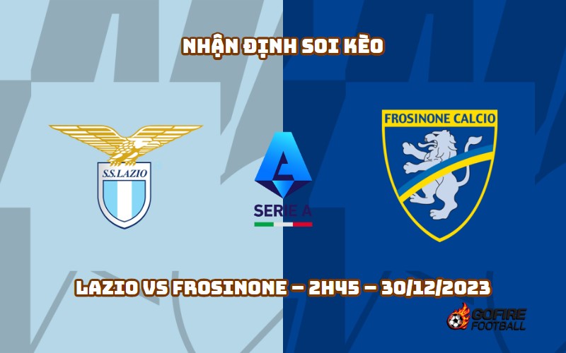 Nhận định ⭐ Soi kèo Lazio vs Frosinone – 2h45 – 30/12/2023