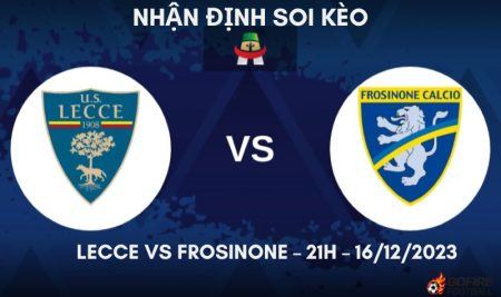 Nhận định ⭐ Soi kèo Lecce vs Frosinone – 21h – 16/12/2023