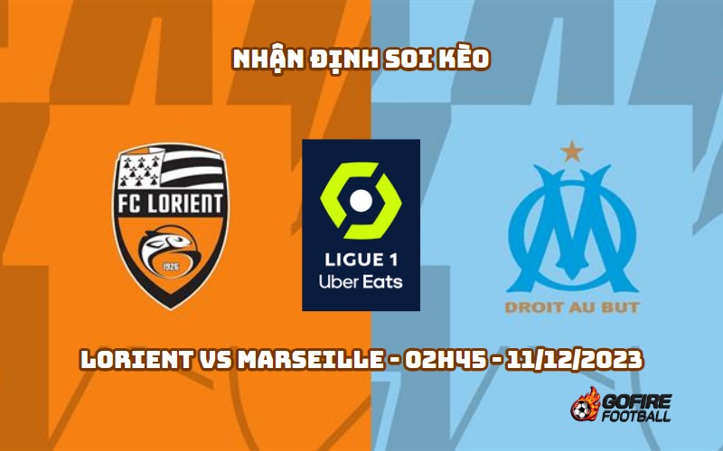 Nhận định ⚡ Soi kèo Lorient vs Marseille – 02h45 – 11/12/2023