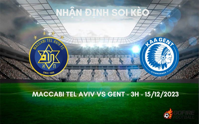 Nhận định ⚡ Soi kèo Maccabi Tel Aviv vs Gent – 3h – 15/12/2023