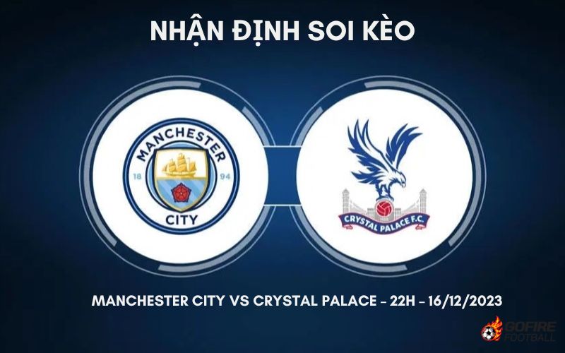 Nhận định ⚡ Soi kèo Manchester City vs Crystal Palace – 22h – 16/12/2023