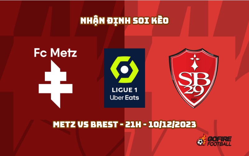 Nhận định ⚡ Soi kèo Metz vs Brest – 21h – 10/12/2023