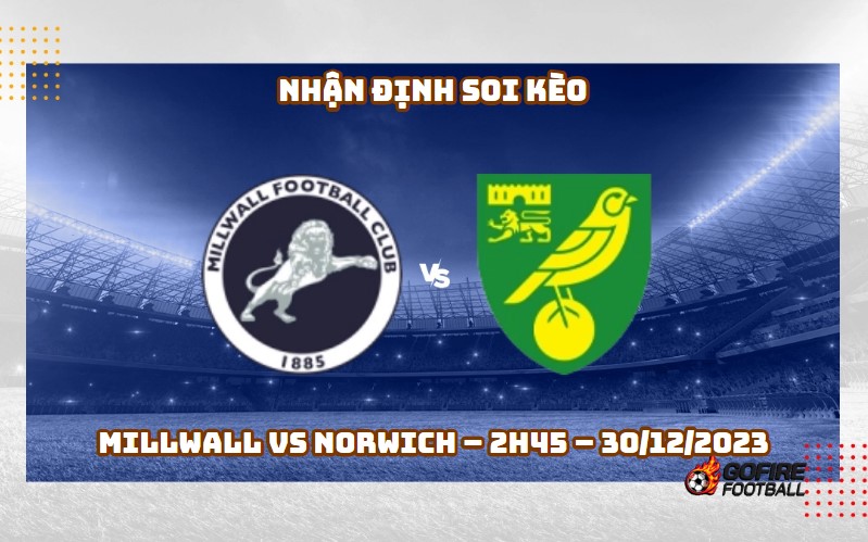Nhận định ⭐ Soi kèo Millwall vs Norwich – 2h45 – 30/12/2023