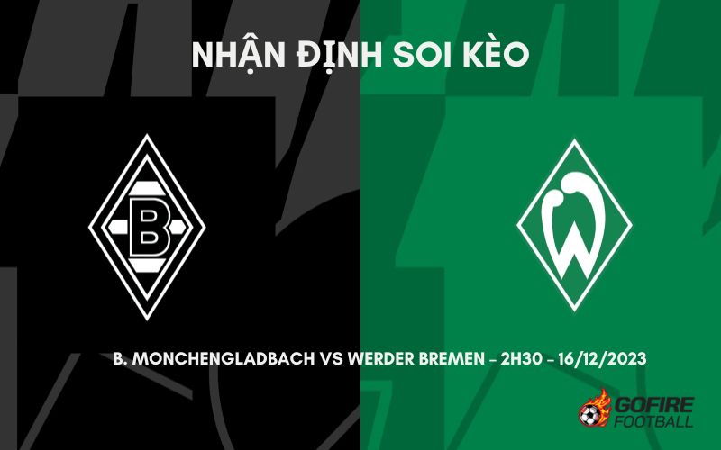 Nhận định ⚡ Soi kèo B. Monchengladbach vs Werder Bremen – 2h30 – 16/12/2023