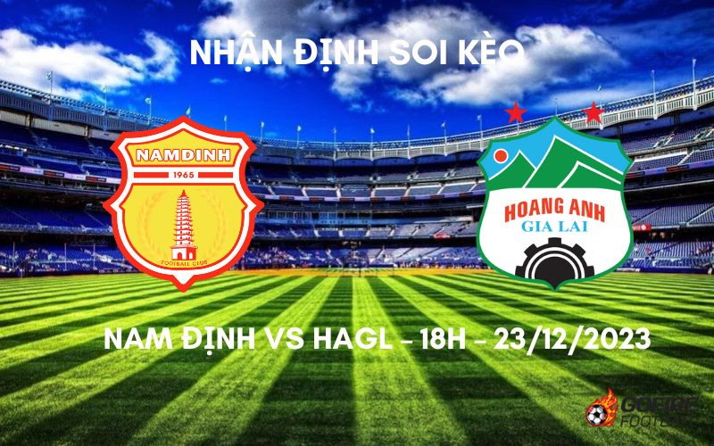 Nhận định ⭐ Soi kèo Nam Định vs HAGL – 18h – 23/12/2023