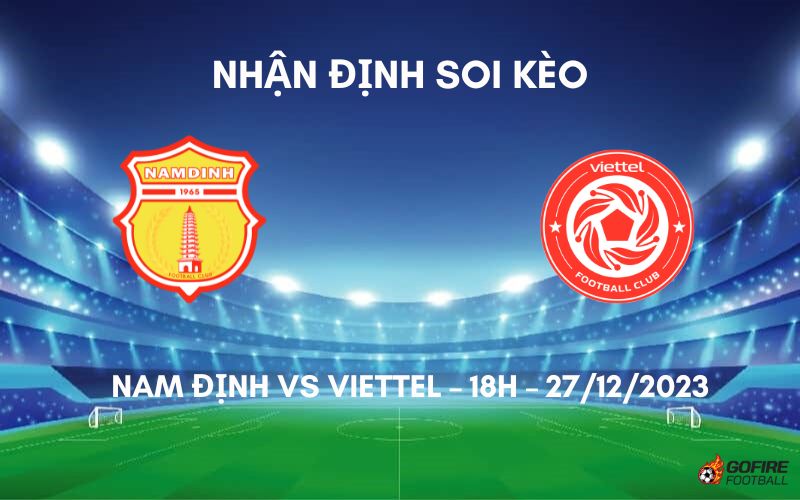 Nhận định ⭐ Soi kèo Nam Định vs Viettel – 18h – 27/12/2023