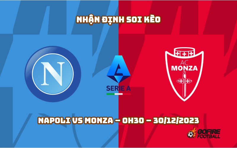Nhận định ⭐ Soi kèo Napoli vs Monza – 0h30 – 30/12/2023