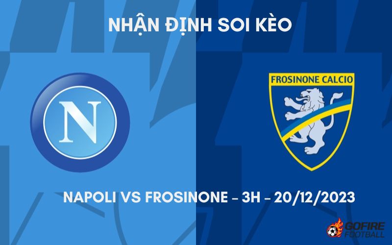 Nhận định ⭐ Soi kèo Napoli vs Frosinone – 3h – 20/12/2023
