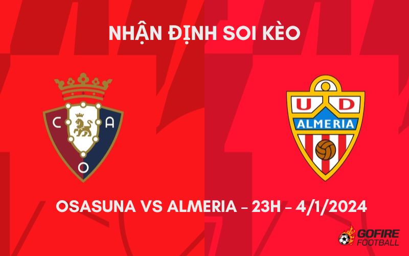 Nhận định ⭐ Soi kèo Osasuna vs Almeria – 23h – 4/1/2024