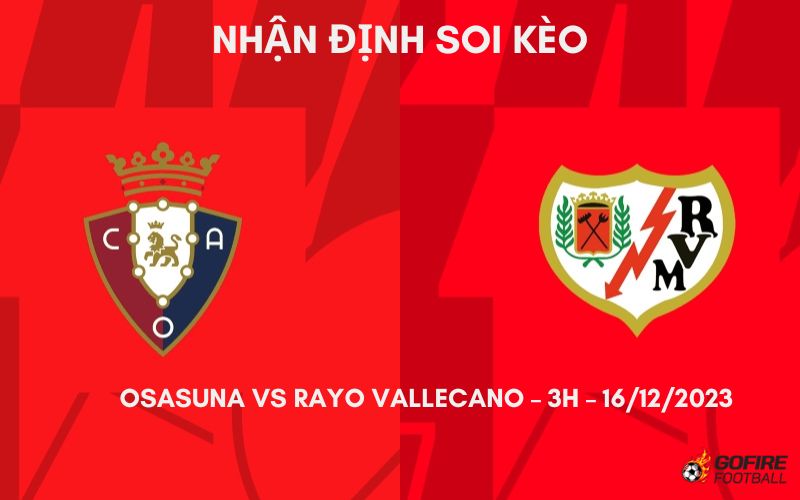 Nhận định ⚡ Soi kèo Osasuna vs Rayo Vallecano – 3h – 16/12/2023