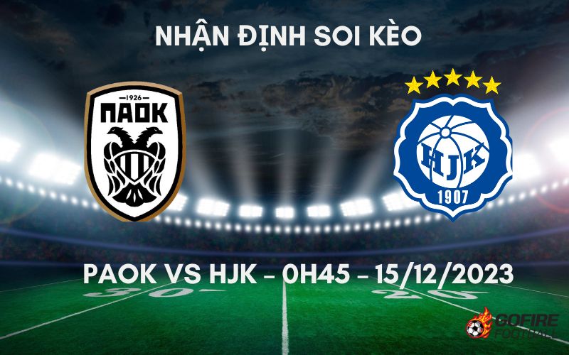 Nhận định ⚡ Soi kèo PAOK vs HJK – 0h45 – 15/12/2023