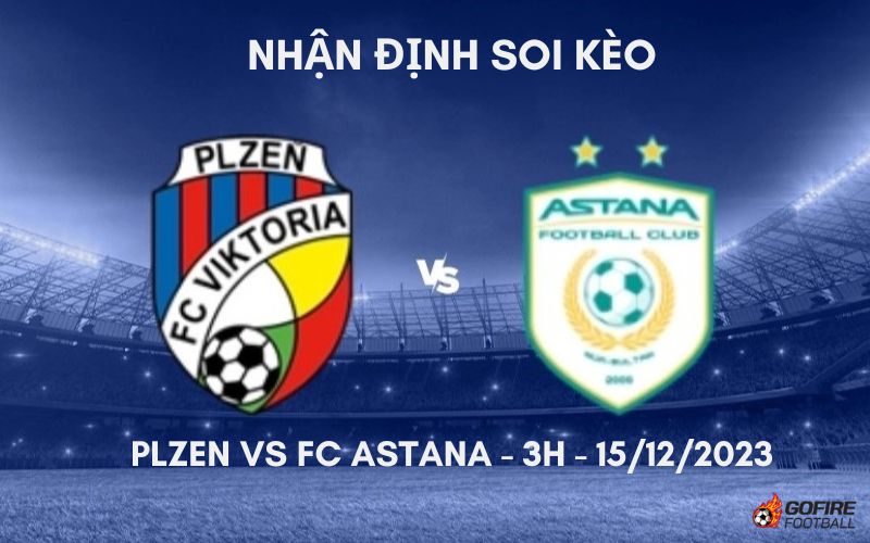 Nhận định ⚡ Soi kèo Plzen vs FC Astana – 3h – 15/12/2023