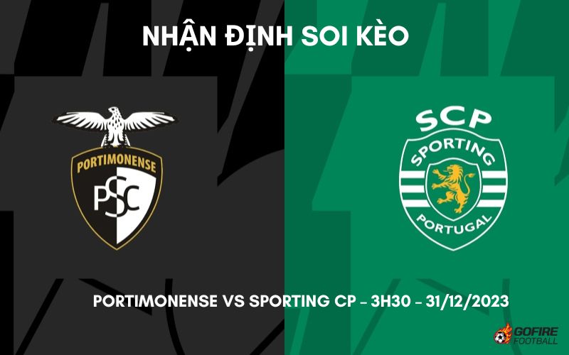 Nhận định ⭐ Soi kèo Portimonense vs Sporting CP – 3h30 – 31/12/2023