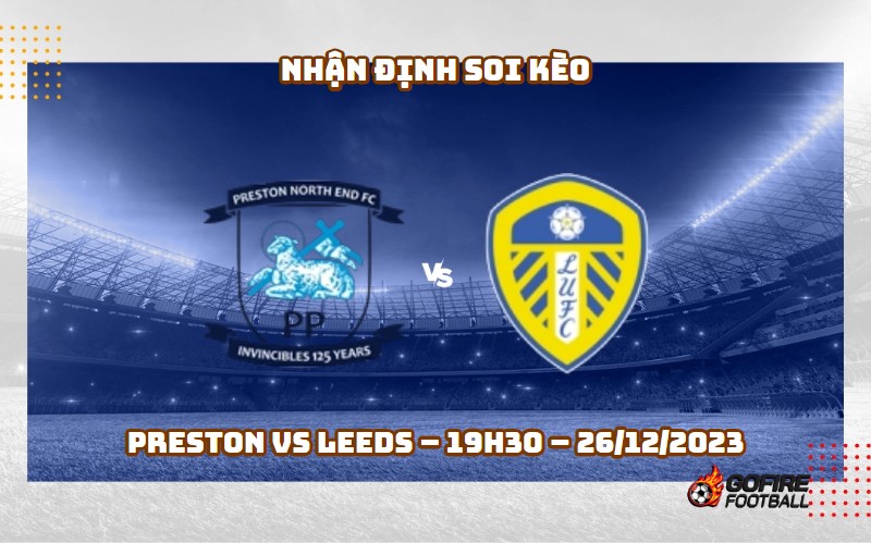 Nhận định ⭐ Soi kèo Preston vs Leeds – 19h30 – 26/12/2023