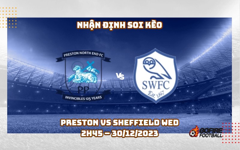 Nhận định ⭐ Soi kèo Preston vs Sheffield Wed – 2h45 – 30/12/2023
