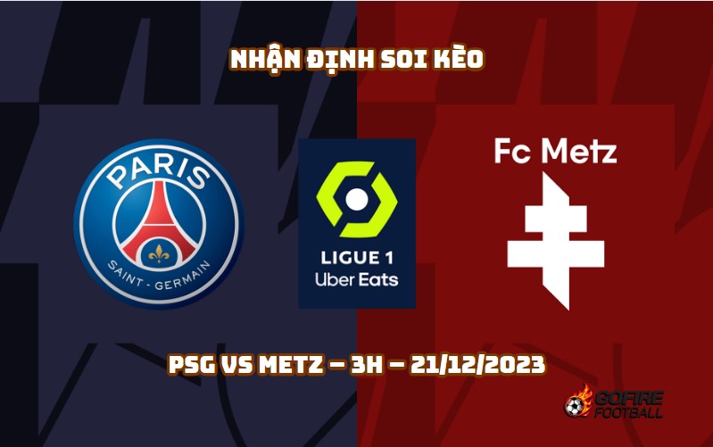 Nhận định ⭐ Soi kèo PSG vs Metz – 3h – 21/12/2023