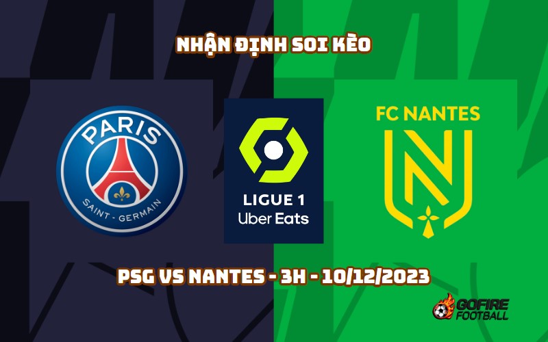 Nhận định soi kèo PSG vs Nantes – 3h – 10/12/2023
