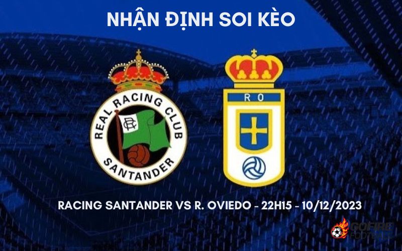Nhận định ⚡ Soi kèo Racing Santander vs R. Oviedo – 22h15 – 10/12/2023