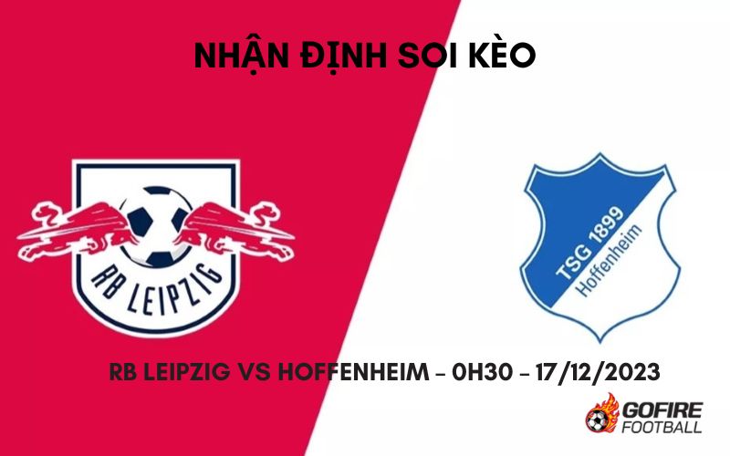 Nhận định ⚡ Soi kèo RB Leipzig vs Hoffenheim – 0h30 – 17/12/2023