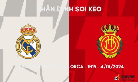 Nhận định ⭐ Soi kèo Real Madrid vs Mallorca – 1h15 – 4/1/2024
