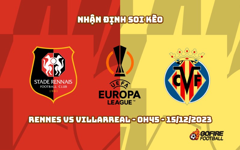 Nhận định ⚡ Soi kèo Rennes vs Villarreal – 0h45 – 15/12/2023