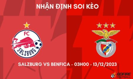 Nhận định ⚡ Soi kèo Salzburg vs Benfica – 03h00 – 13/12/2023