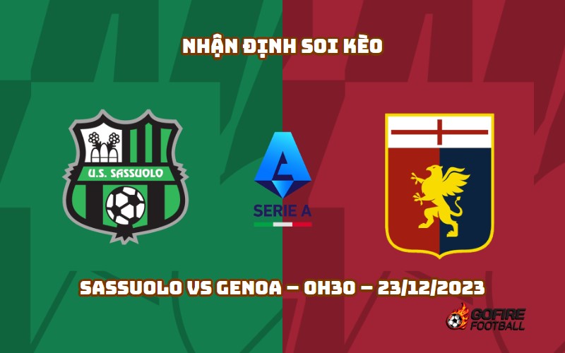 Nhận định ⭐ Soi kèo Sassuolo vs Genoa – 0h30 – 23/12/2023