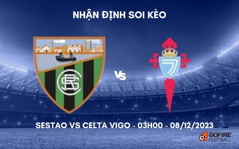 Nhận định ⚡ Soi kèo Sestao vs Celta Vigo – 03h00 – 08/12/2023