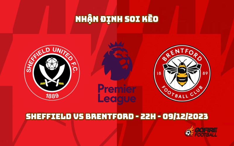 Nhận định ⚡ Soi kèo Sheffield vs Brentford – 22h – 09/12/2023
