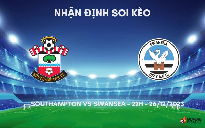Nhận định ⭐ Soi kèo Southampton vs Swansea – 22h – 26/12/2023