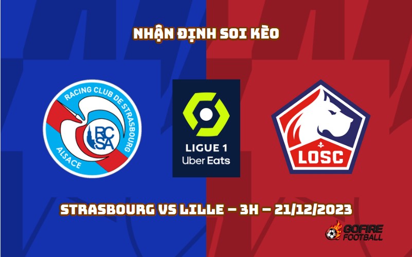 Nhận định ⭐ Soi kèo Strasbourg vs Lille – 3h – 21/12/2023