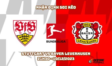 Nhận định ⚡ Soi kèo Stuttgart vs Bayer Leverkusen – 21h30 – 10/12/2023