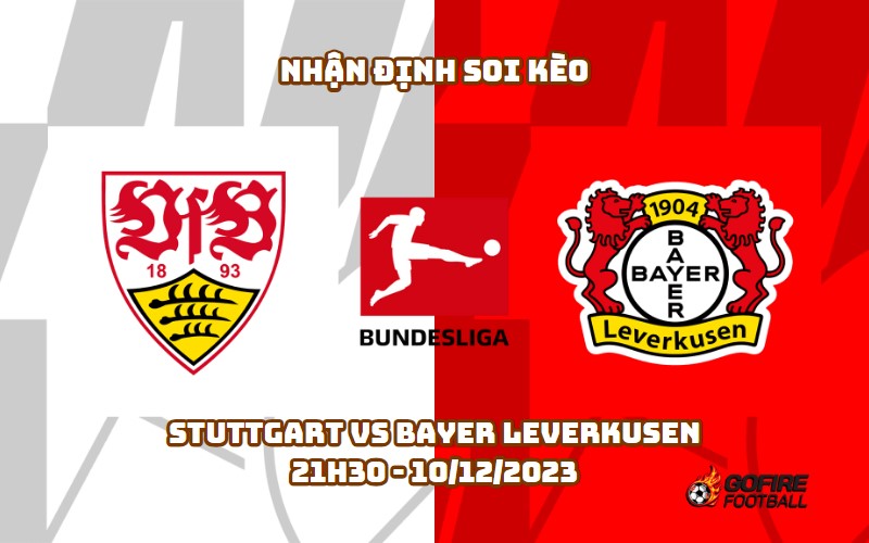 Nhận định ⚡ Soi kèo Stuttgart vs Bayer Leverkusen – 21h30 – 10/12/2023