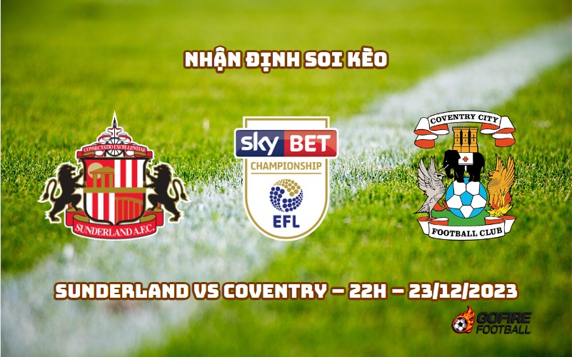 Nhận định ⭐ Soi kèo Sunderland vs Coventry – 22h – 23/12/2023