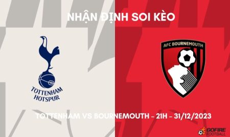 Nhận định ⭐ Soi kèo Tottenham vs Bournemouth – 21h – 31/12/2023