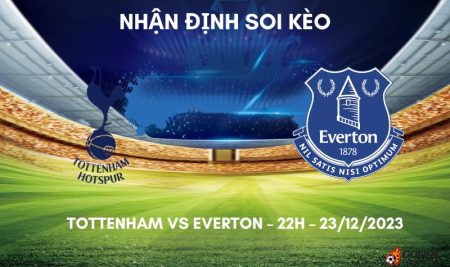 Nhận định ⭐ Soi kèo Tottenham vs Everton – 22h – 23/12/2023