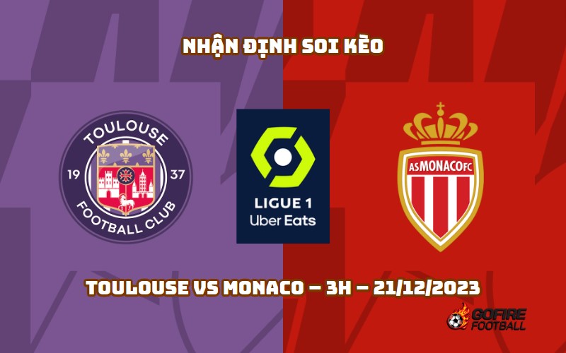 Nhận định ⭐ Soi kèo Toulouse vs Monaco – 3h – 21/12/2023