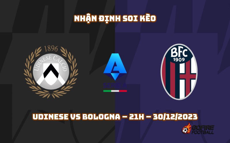 Nhận định ⭐ Soi kèo Udinese vs Bologna – 21h – 30/12/2023