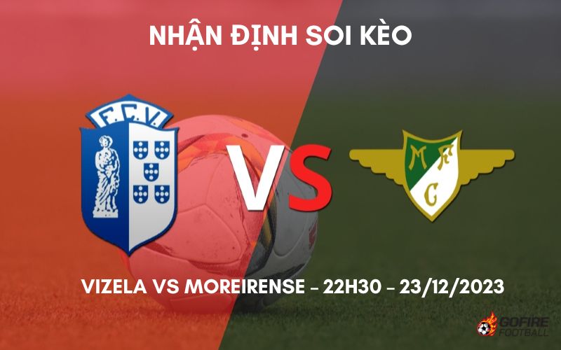 Nhận định ⭐ Soi kèo Vizela vs Moreirense – 22h30 – 23/12/2023