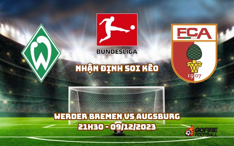 Nhận định soi kèo Werder Bremen vs Augsburg – 21h30 – 09/12/2023