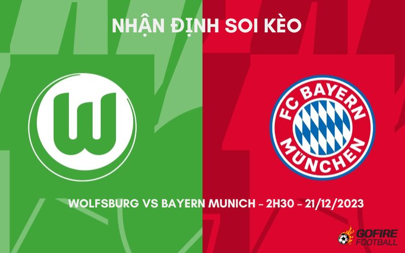 Nhận định ⭐ Soi kèo Wolfsburg vs Bayern Munich – 2h30 – 21/12/2023