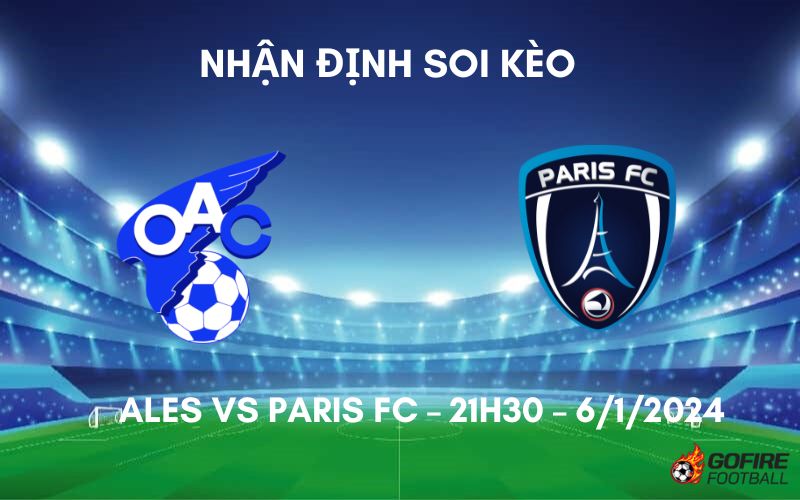 Nhận định ⭐ Soi kèo Ales vs Paris FC – 21h30 – 6/1/2024